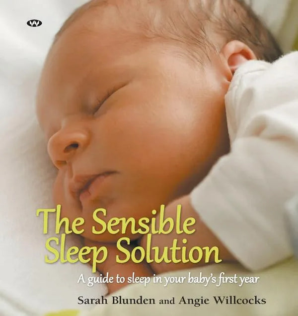 The Sensible Sleep Solution: A Guide to Sleep in Your Baby's First Year - Paperback