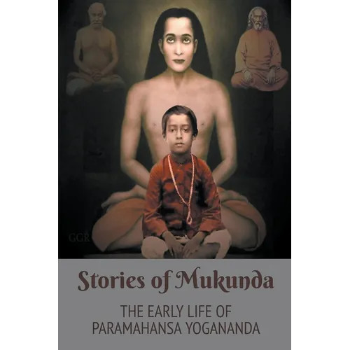 Stories of Mukunda - Early Life of Paramahansa Yogananda - Paperback