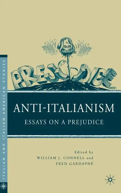 Anti-Italianism: Essays on a Prejudice - Hardcover