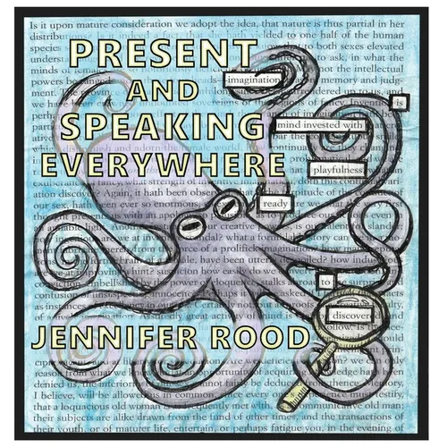 Present and Speaking Everywhere: A Collection of Found Poetry/Art - Hardcover