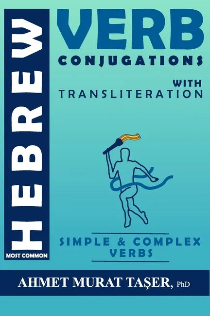 Most Common Hebrew Verb Conjugations with Transliteration: Complete Edition - Paperback