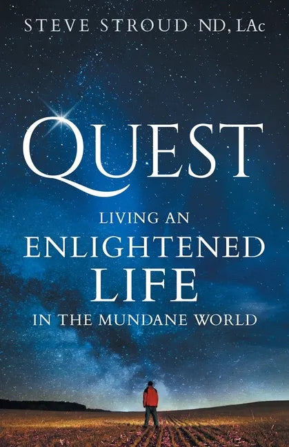Quest: Living an Enlightened Life in the Mundane World - Paperback