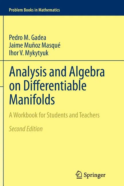 Analysis and Algebra on Differentiable Manifolds: A Workbook for Students and Teachers - Paperback