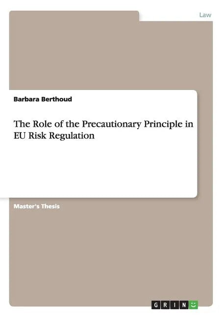 The Role of the Precautionary Principle in EU Risk Regulation - Paperback