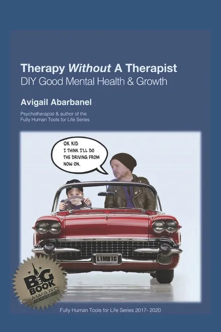 Therapy Without A Therapist: A DIY Guide to Good Mental Health & Growth - Paperback