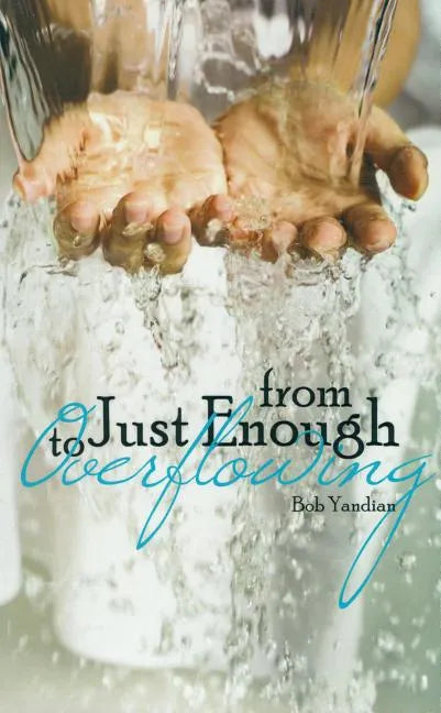 From Just Enough to Overflowing - Paperback