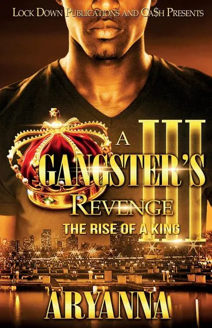 A Gangster's Revenge 3: The Rise of a King - Paperback
