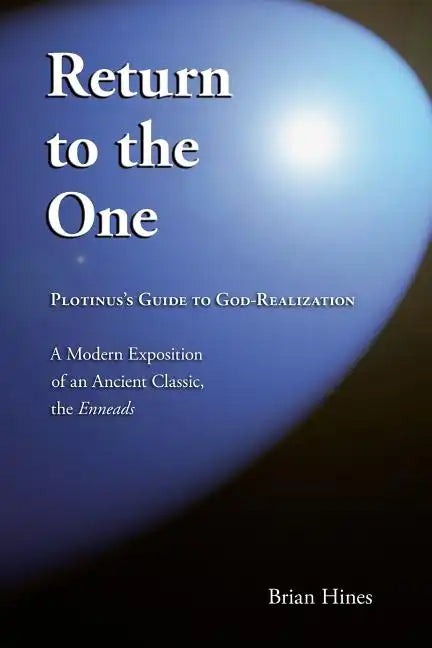 Return To The One: Plotinus's Guide To God-Realization - Paperback