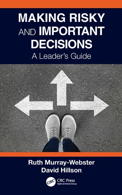 Making Risky and Important Decisions: A Leader's Guide - Paperback