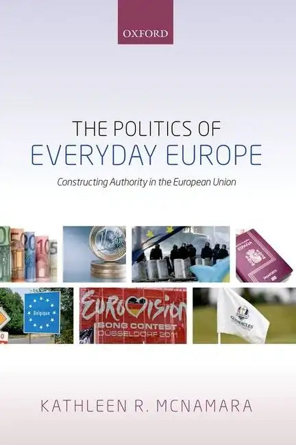 Politics of Everyday Europe: Constructing Authority in the European Union - Hardcover