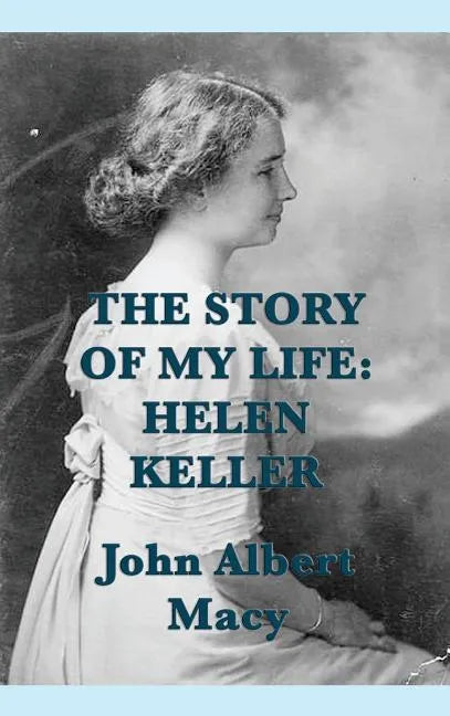 The Story of my Life: Helen Keller - Hardcover