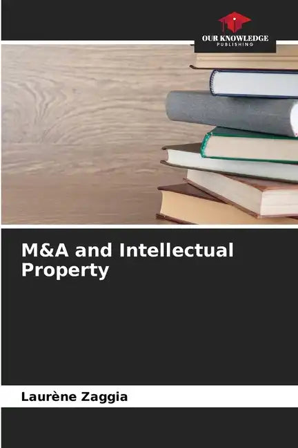 M&A and Intellectual Property - Paperback
