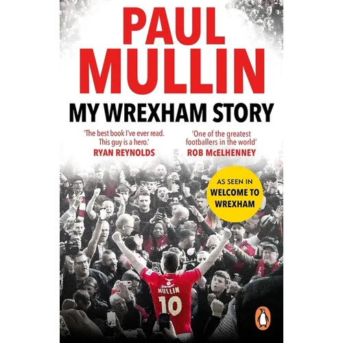 My Wrexham Story: The Inspirational Autobiography from the Beloved Football Hero - Paperback