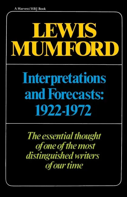 Interpretations & Forecasts 1922-1972: Studies in Literature, History, Biography, Technics, and Contemporary Society - Paperback