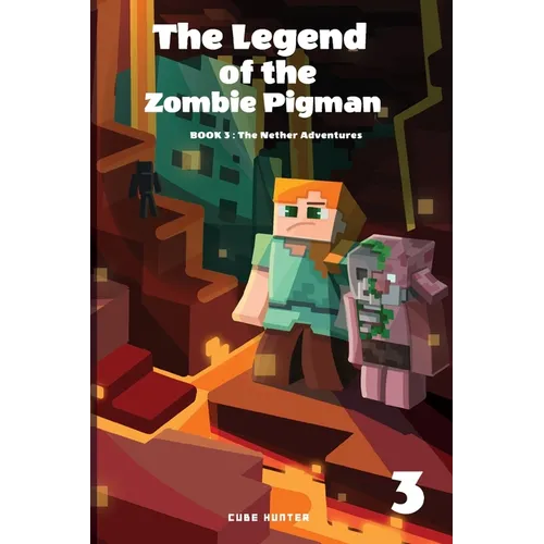 The Legend of the Zombie Pigman Book 3: The Nether Adventures - Paperback