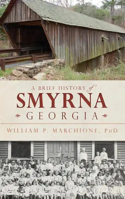 A Brief History of Smyrna, Georgia - Hardcover