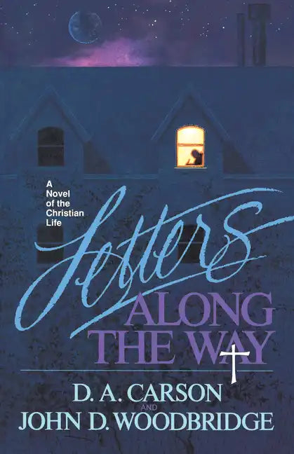 Letters Along the Way: A Novel of the Christian Life - Paperback