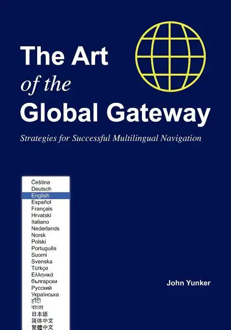 The Art of the Global Gateway: Strategies for Successful Multilingual Navigation - Paperback