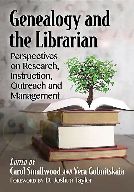 Genealogy and the Librarian: Perspectives on Research, Instruction, Outreach and Management - Paperback