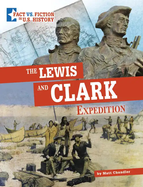 The Lewis and Clark Expedition: Separating Fact from Fiction - Paperback