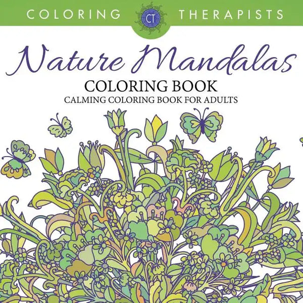 Nature Mandalas Coloring Book - Calming Coloring Book For Adults - Paperback