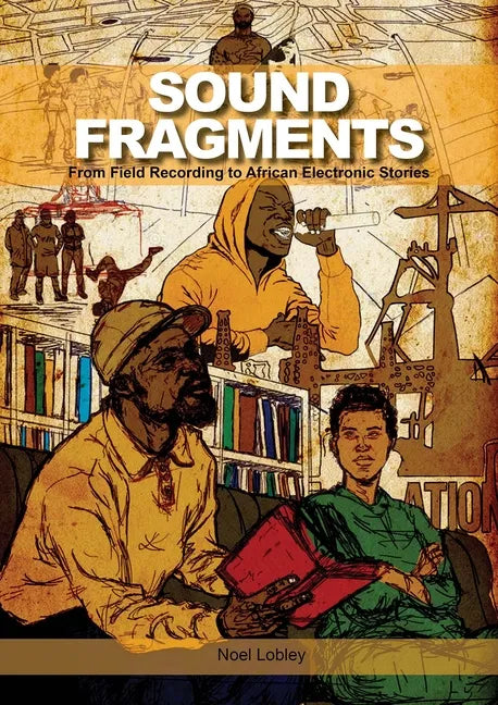 Sound Fragments: From Field Recording to African Electronic Stories - Paperback