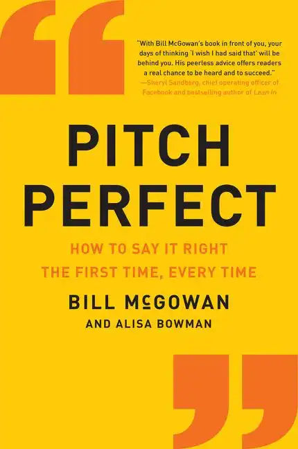 Pitch Perfect: How to Say It Right the First Time, Every Time - Paperback