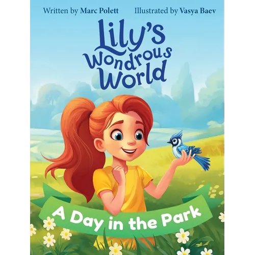 Lily's Wondrous World: A Day in the Park - Hardcover