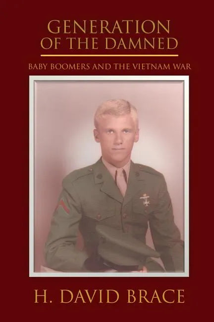 Generation of the Damned: Baby Boomers and the Vietnam War - Paperback