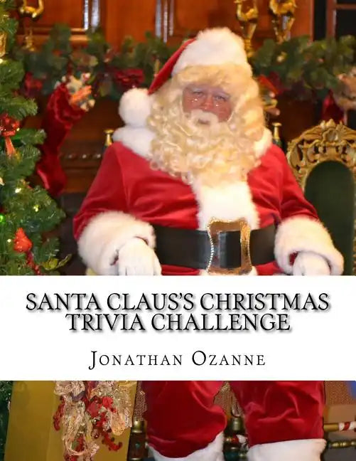 Santa Claus's Christmas Trivia Challenge: 100 Questions about the secular and sacred customs of Christmas - Paperback