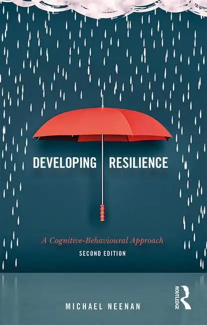 Developing Resilience: A Cognitive-Behavioural Approach - Paperback