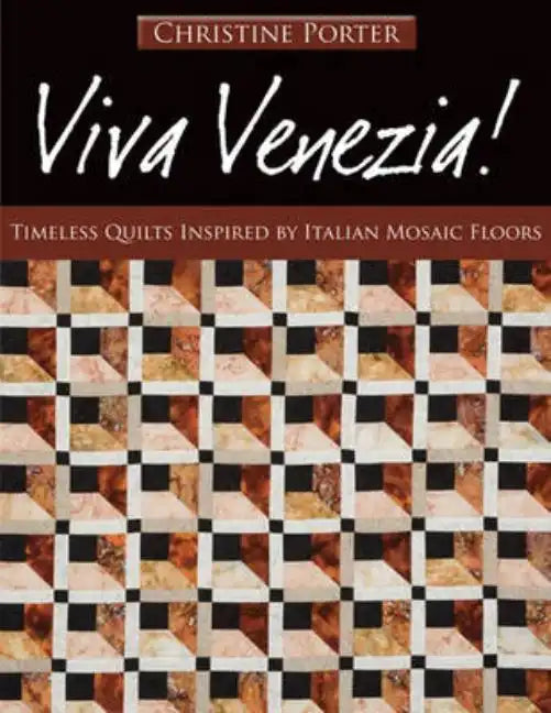 Viva Venezia!-Print-on-Demand-Edition: Timeless Quilts Inspired by Italian Mosaic Floors - Paperback
