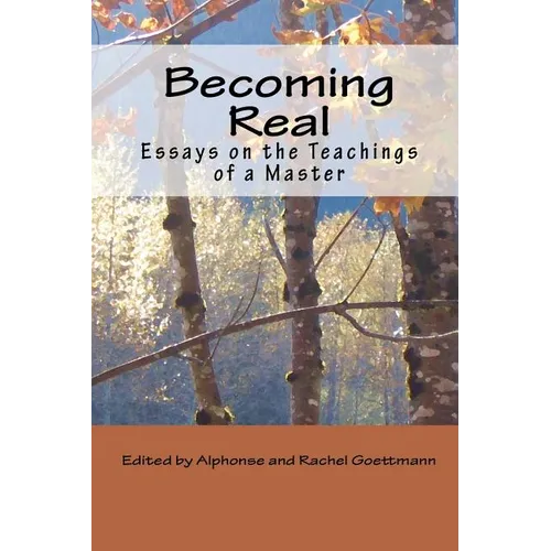 Becoming Real: Essays on the Teachings of a Master - Paperback