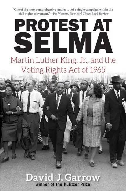 Protest at Selma: Martin Luther King, Jr., and the Voting Rights Act of 1965 - Paperback