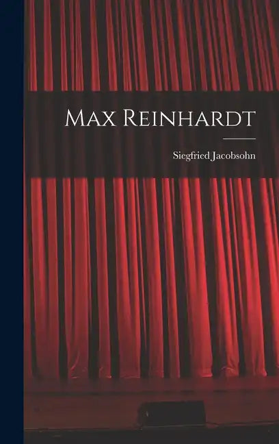 Max Reinhardt - Hardcover