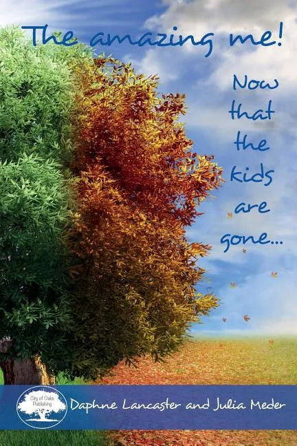The Amazing Me!: Now that the kids are gone... - Paperback