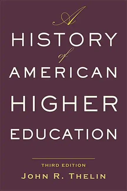 A History of American Higher Education - Paperback