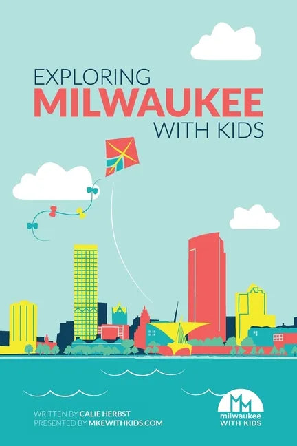 Exploring Milwaukee with Kids - Paperback