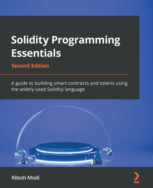 Solidity Programming Essentials - Second Edition: A guide to building smart contracts and tokens using the widely used Solidity language - Paperback