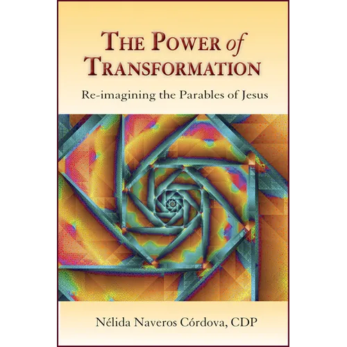 Power of Transformation: Re-Imagining the Parables of Jesus - Paperback