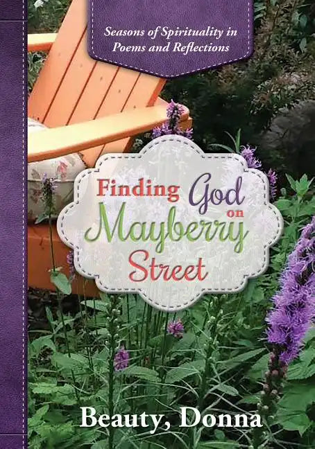 Finding God on Mayberry Street: Seasons of Spirituality in Poems and Reflections (Black & White Edition) - Paperback