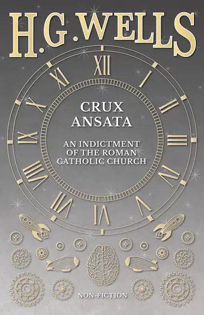 Crux Ansata - An Indictment of the Roman Catholic Church - Paperback