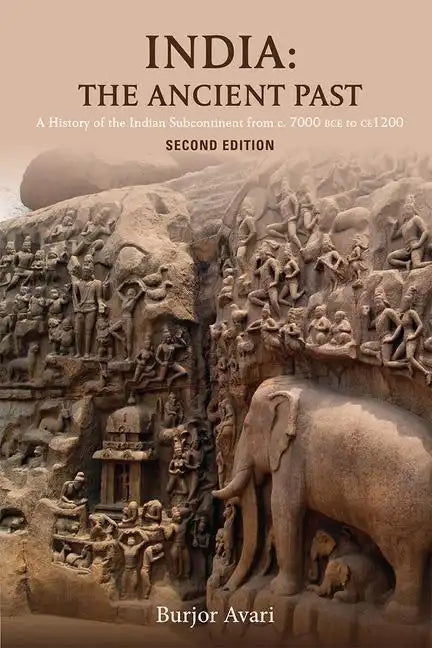 India: The Ancient Past: A History of the Indian Subcontinent from C. 7000 Bce to Ce 1200 - Paperback