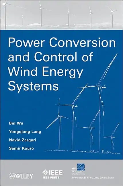 Power Conversion and Control of Wind Energy Systems - Hardcover