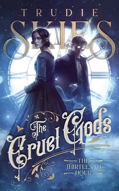 The Thirteenth Hour: Book One of The Cruel Gods - Paperback