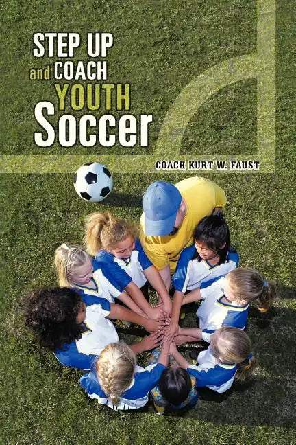 Step Up and Coach Youth Soccer - Paperback