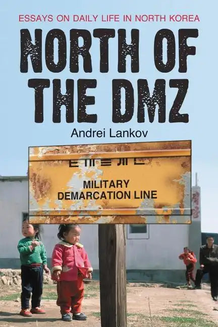 North of the DMZ: Essays on Daily Life in North Korea - Paperback