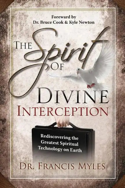 The Spirit of Divine Interception: Rediscovering the Greatest Spiritual Technology on Earth - Paperback