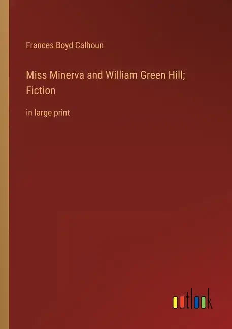 Miss Minerva and William Green Hill; Fiction: in large print - Paperback