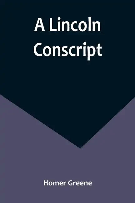 A Lincoln Conscript - Paperback